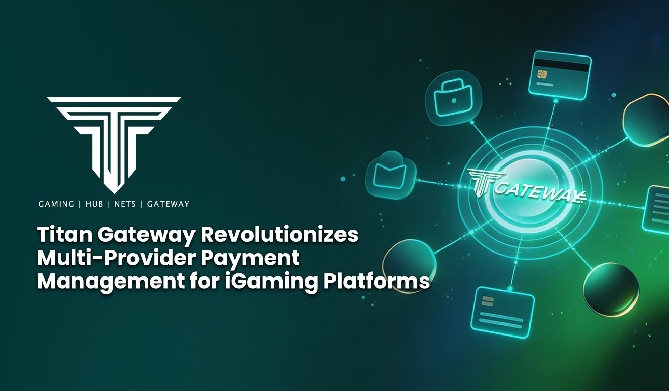 1. Titan Gateway Revolutionizes Multi Provider Payment Management for iGaming Platforms