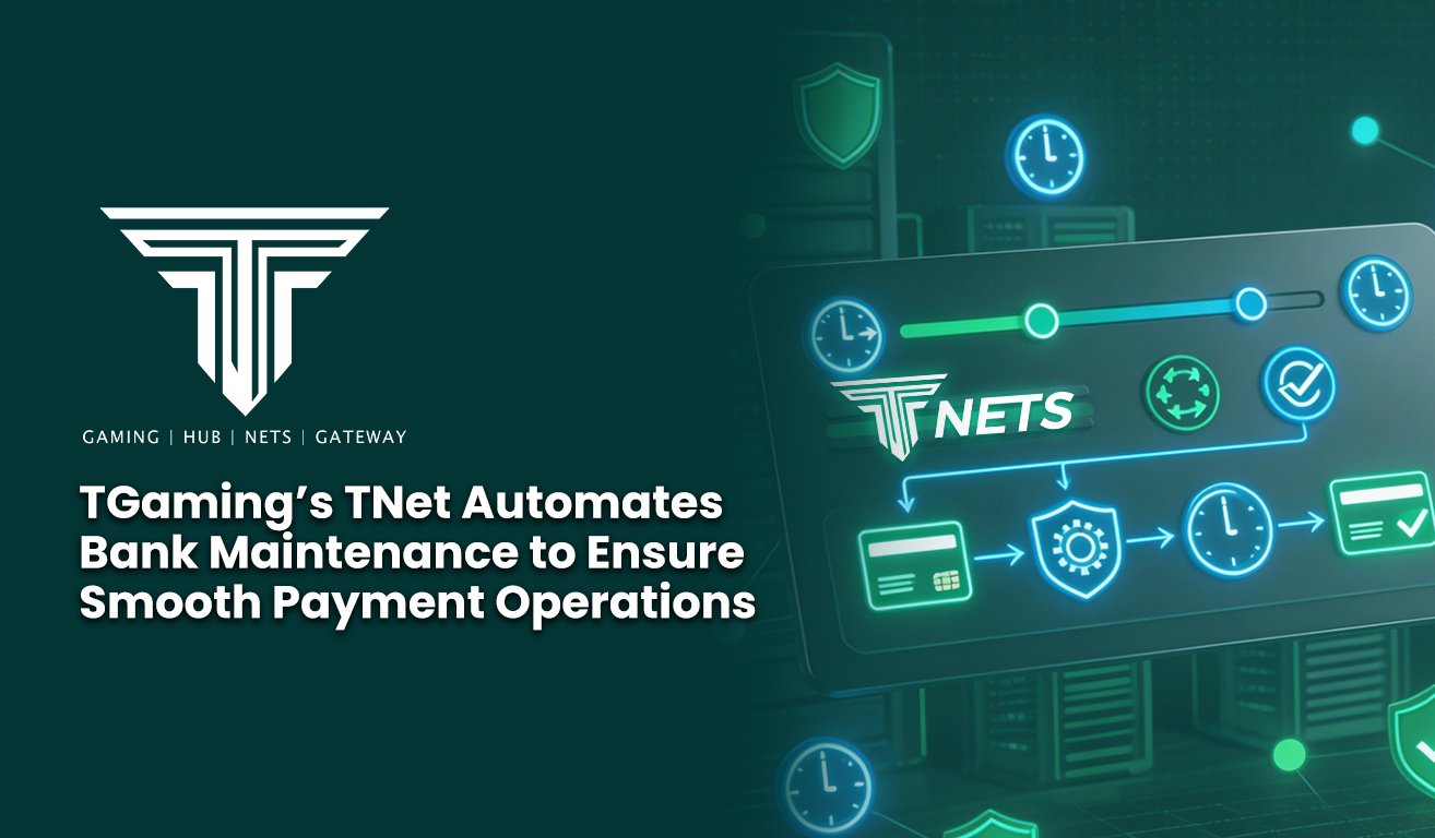 10. TGamings TNet Automates Bank Maintenance to Ensure Smooth Payment Operations