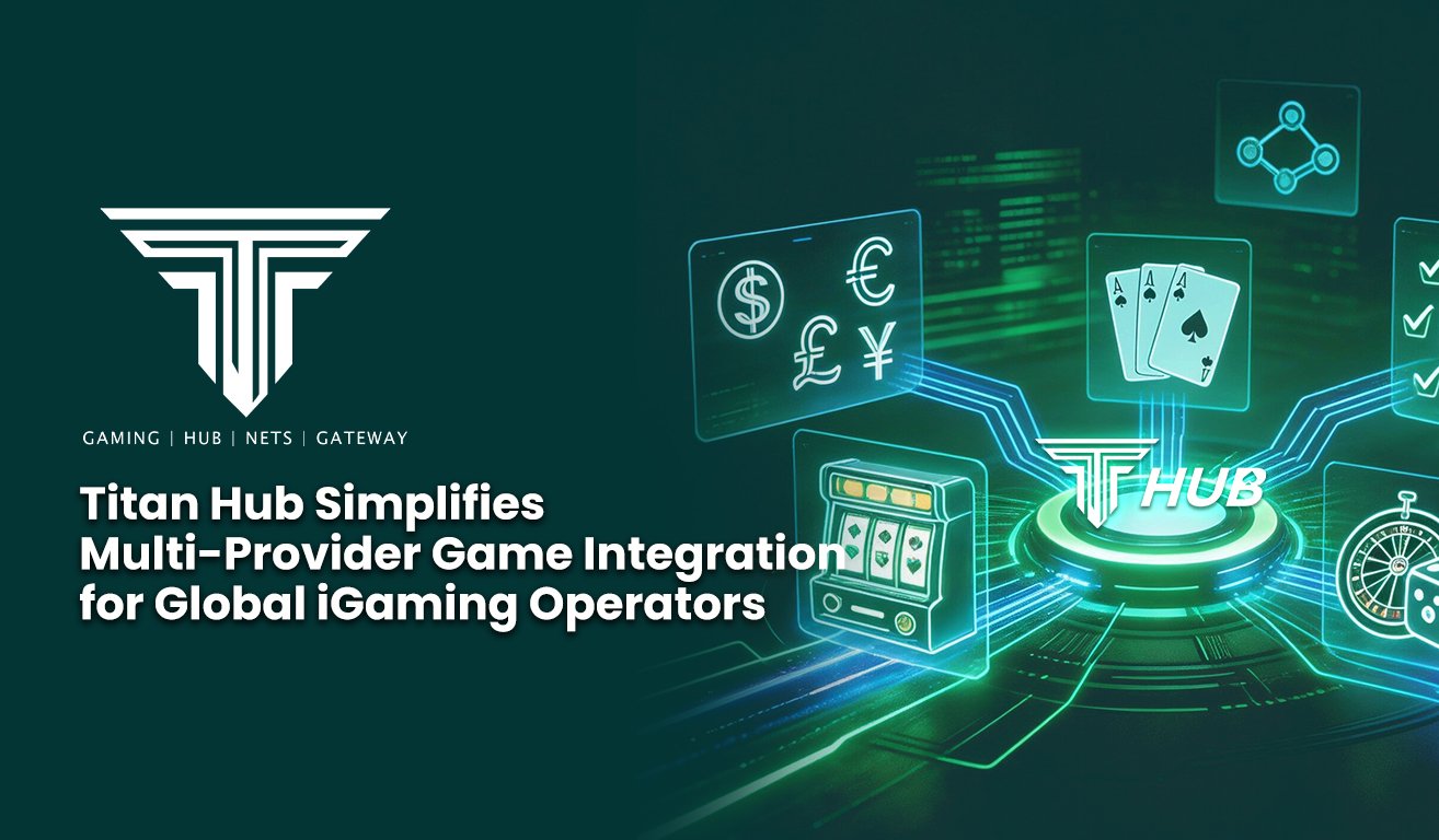 11. Titan Hub Simplifies Multi Provider Game Integration for Global iGaming Operators