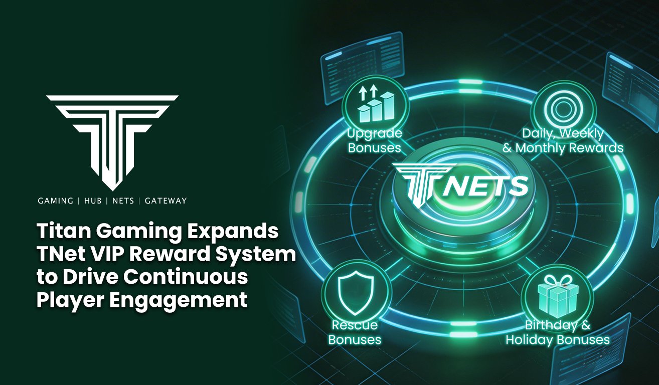 4. Titan Gaming Expands TNet VIP Reward System to Drive Continuous Player Engagement