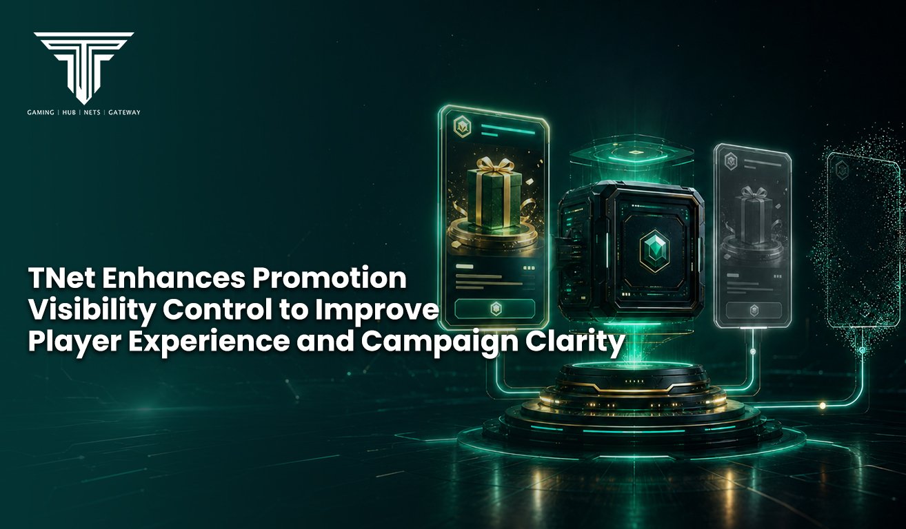 8. TNet Enhances Promotion Visibility Control to Improve Player Experience and Campaign Clarity