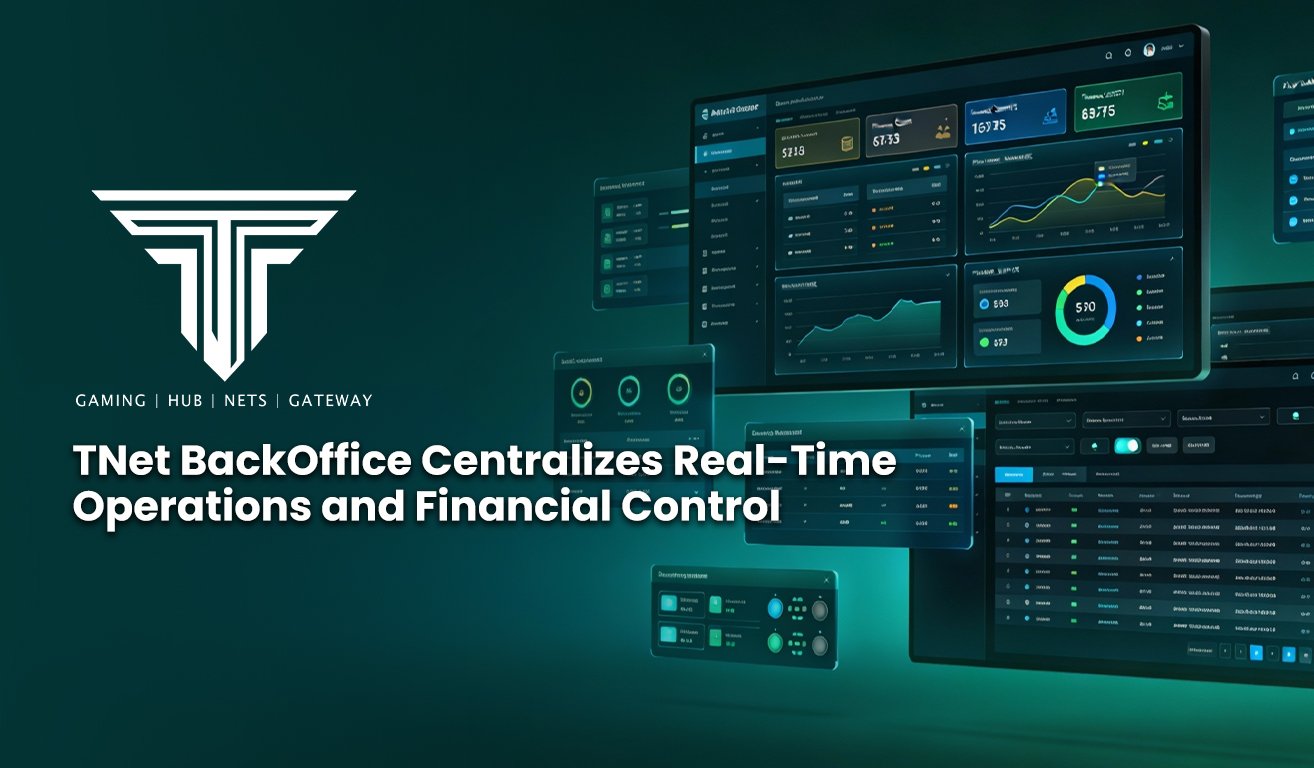TNet BackOffice Centralizes Real Time Operations and Financial Control