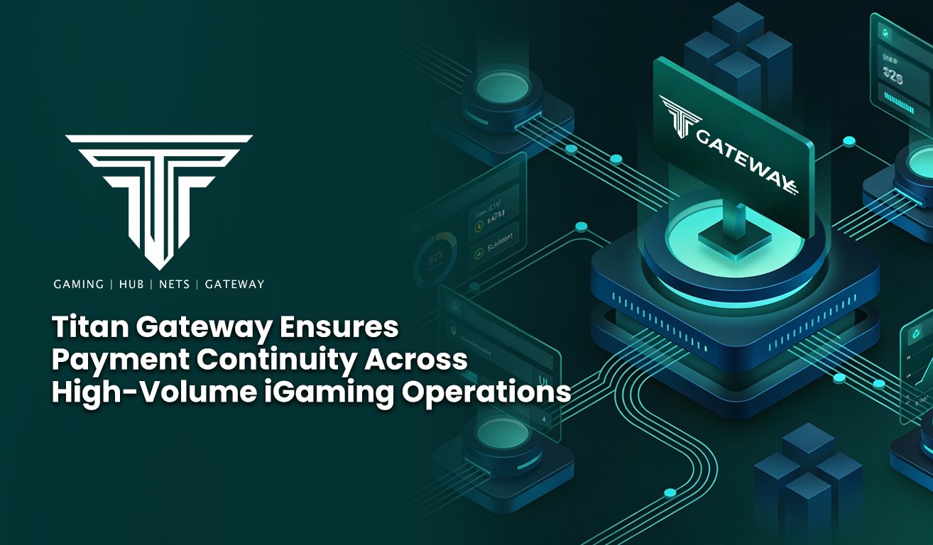 Titan Gateway Ensures Payment Continuity Across High Volume iGaming Operations
